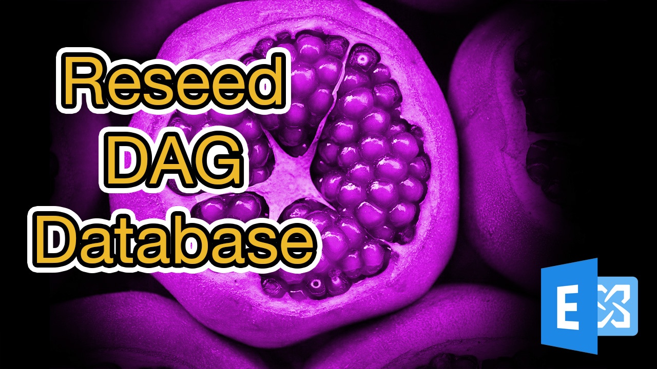 How To Reseed An Exchange 2019 DAG Database Copy OpenTechTips